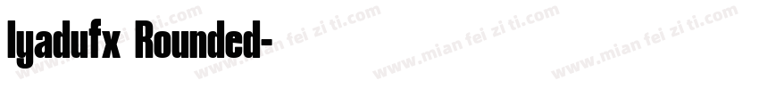 Iyadufx Rounded字体转换